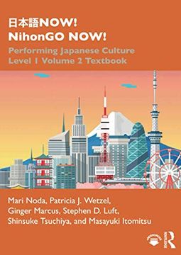 portada Now! Nihongo Now! Performing Japanese Culture - Level 1 Volume 2 Textbook (in English)
