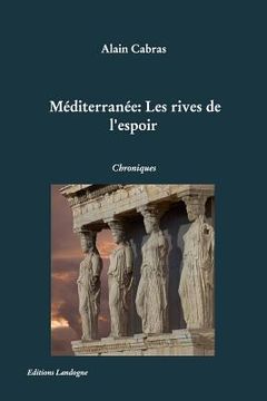 portada Méditerranée: Les rives de l'espoir: Chroniques (en Francés)