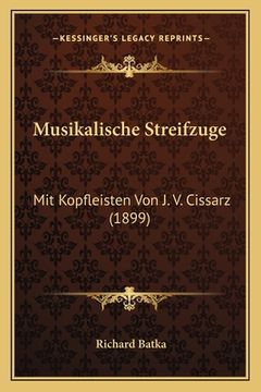 portada Musikalische Streifzuge: Mit Kopfleisten Von J. V. Cissarz (1899) (in German)