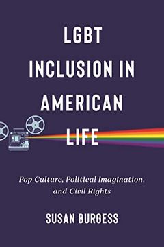portada Lgbt Inclusion in American Life: Pop Culture, Political Imagination, and Civil Rights (Lgbtq Politics, 4) (en Inglés)