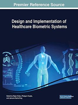 portada Design and Implementation of Healthcare Biometric Systems (Advances in Medical Technologies and Clinical Practice) 