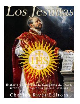 portada Los Jesuitas: Historia y Legado de la Compañía de Jesús, Orden Religiosa de la Iglesia Católica (in Spanish)