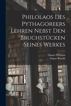 portada Philolaos Des Pythagoreers Lehren Nebst Den Bruchstücken Seines Werkes (en Alemán)