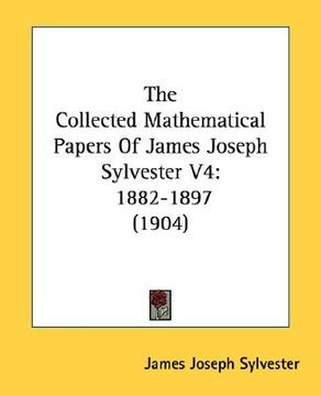 portada the collected mathematical papers of james joseph sylvester v4: 1882-1897 (1904)