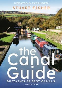 portada The Canal Guide: Britain's 55 Best Canals (en Inglés)