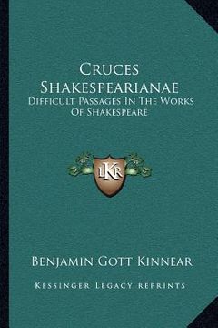 portada cruces shakespearianae: difficult passages in the works of shakespeare (en Inglés)