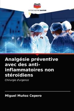 portada Analgésie préventive avec des anti-inflammatoires non stéroïdiens (en Francés)