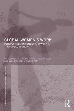 portada Global Women's Work: Perspectives on Gender and Work in the Global Economy (en Inglés)