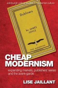 portada Cheap Modernism: Expanding Markets, Publishers' Series and the Avant-Garde (Edinburgh Critical Studies in Modernist Culture) (en Inglés)
