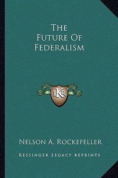 portada the future of federalism (en Inglés)
