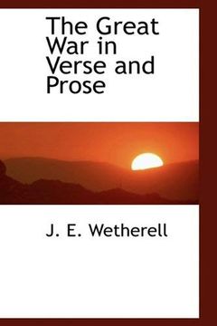 The Great war in Verse and Prose (en Inglés)