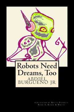 portada Robots Need Dreams, Too: Black and White (en Inglés)