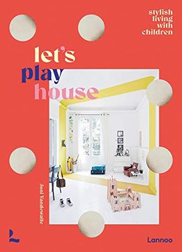 portada Let'S Play House: Inspirational Living With Kids (en Inglés)