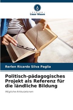 portada Politisch-pädagogisches Projekt als Referenz für die ländliche Bildung (en Alemán)