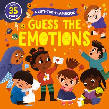 portada Guess the Emotions: A Lift-The-Flap Book with 35 Flaps! (en Inglés)