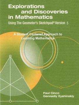 portada explorations and discoveries in mathematics, using the geometer's sketchpad version 5 (en Inglés)