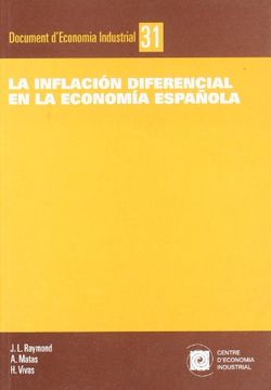La inflación diferencial en la economía española (Documents d'Economia Industrial)