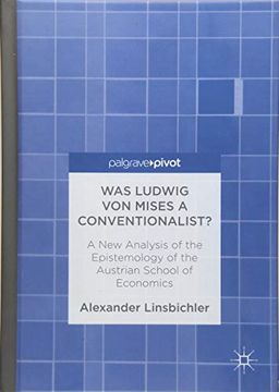 portada Was Ludwig von Mises a Conventionalist? A new Analysis of the Epistemology of the Austrian School of Economics (en Inglés)