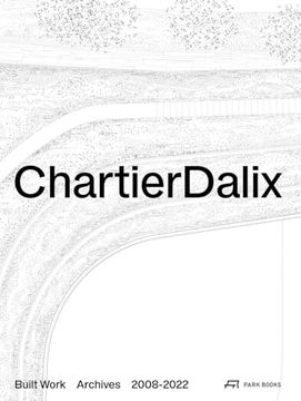portada Chartierdalix. Built Work, Archives: 2008-2022