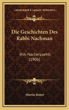 portada Die Geschichten Des Rabbi Nachman: Ihm Nacherzaehlt (1906) (en Alemán)