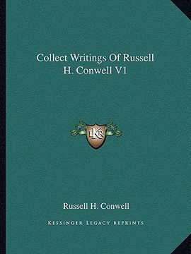 portada collect writings of russell h. conwell v1 (en Inglés)