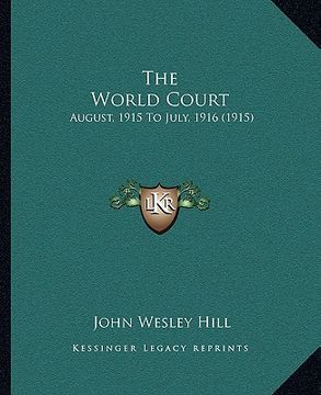 portada the world court: august, 1915 to july, 1916 (1915) (en Inglés)
