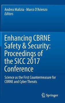 portada Enhancing Cbrne Safety & Security: Proceedings of the Sicc 2017 Conference: Science as the First Countermeasure for Cbrne and Cyber Threats