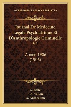 portada Journal De Medecine Legale Psychiatrique Et D'Anthropologie Criminelle V1: Annee 1906 (1906) (in French)