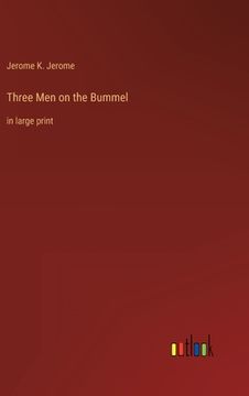 portada Three Men on the Bummel: in large print (en Inglés)