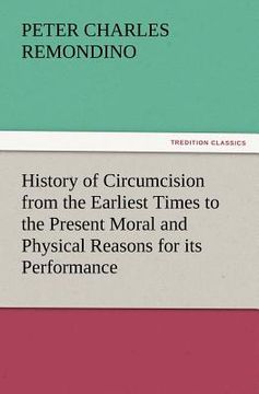 portada history of circumcision from the earliest times to the present moral and physical reasons for its performance (en Inglés)