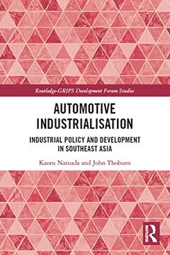 portada Automotive Industrialisation: Industrial Policy and Development in Southeast Asia (Routledge-Grips Development Forum Studies) 