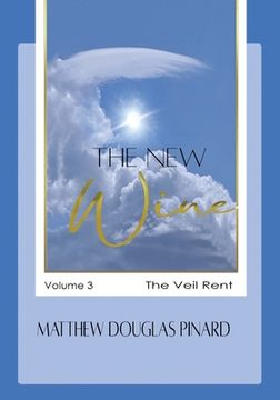 portada The New Wine: Volume III The Veil Rent (en Inglés)