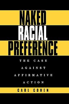 portada naked racial preference: the case against affirmative action