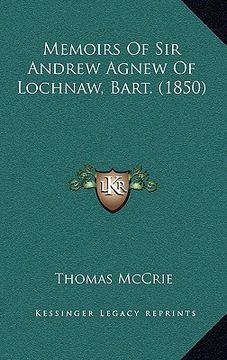 portada memoirs of sir andrew agnew of lochnaw, bart. (1850) (in English)