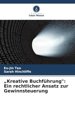 portada "Kreative Buchführung": Ein Rechtlicher Ansatz zur Gewinnsteuerung (en Alemán)