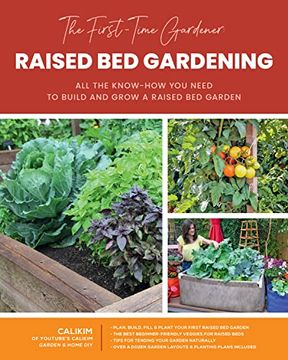 portada The First-Time Gardener: Raised bed Gardening: All the Know-How you Need to Build and Grow a Raised bed Garden (3) (The First-Time Gardener'S Guides) (en Inglés)