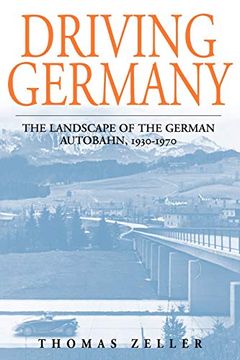 portada Driving Germany: The Landscape of the German Autobahn, 1930-1970 (Studies in German History) (en Inglés)