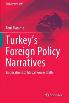 portada Turkey's Foreign Policy Narratives: Implications of Global Power Shifts (en Inglés)