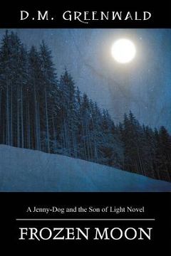 portada Frozen Moon: A Jenny-Dog and the Son of Light Novel (en Inglés)