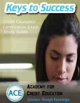 portada Keys to Success: Credit Counselor Certification Exam Study Guide (in English)