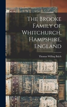 portada The Brooke Family of Whitchurch, Hampshire, England (en Inglés)