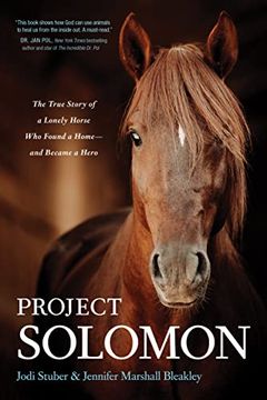 portada Project Solomon: The True Story of a Lonely Horse who Found a Home--And Became a Hero 