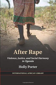 portada After Rape: Violence, Justice, and Social Harmony in Uganda (The International African Library) (en Inglés)