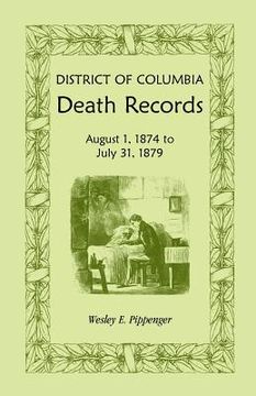 portada District of Columbia Death Records: August 1, 1874 - July 31, 1879