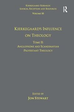 portada Volume 10, Tome II: Kierkegaard's Influence on Theology: Anglophone and Scandinavian Protestant Theology (en Inglés)