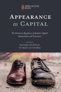 portada Appearance as Capital: The Normative Regulation of Aesthetic Capital Accumulation and Conversion (en Inglés)
