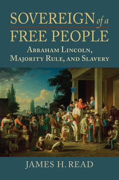 portada Sovereign of a Free People: Lincoln, Slavery, and Majority Rule