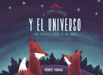 portada El Zorro Curioso y el Universo: Una Historia Sobre el big Bang (Descubre el Mundo y la Historia)