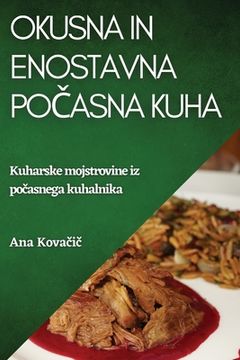 portada Okusna in enostavna počasna kuha: Kuharske mojstrovine iz počasnega kuhalnika (en Esloveno)