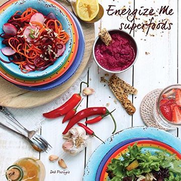 portada Energize Me Superfoods: Grain free & dairy free recipes